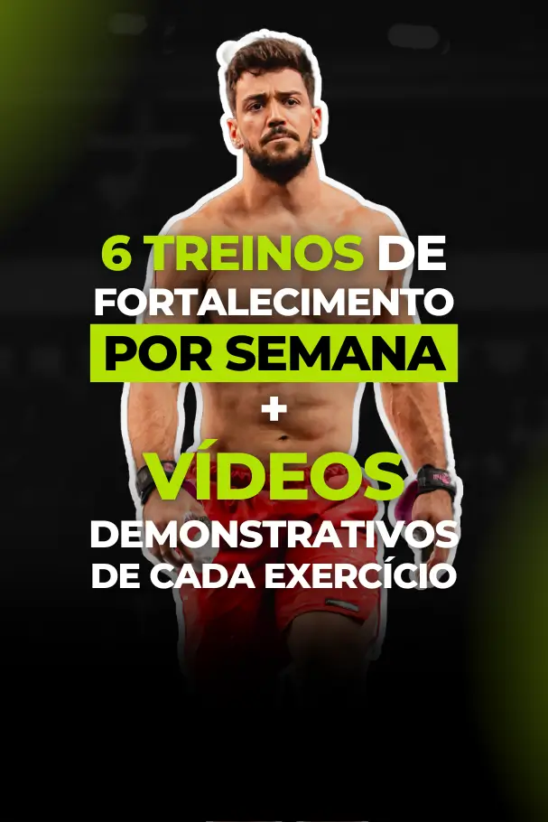 6 TREINOS DE FORTALECIMENTO POR SEMANA E VÍDEOS DEMONSTRATIVOS DE CADA EXERCÍCIO (4)